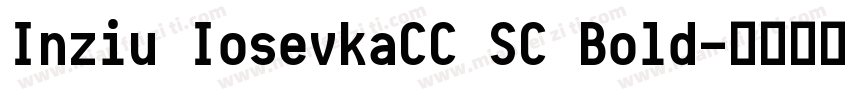 Inziu IosevkaCC SC Bold字体转换